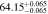 $64.1{5}_{-0.065}^{+0.065}$