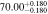 $70.0{0}_{-0.180}^{+0.180}$