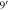 ${9}^{{\prime} }$
