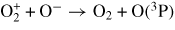 ${\rm O}_2^+ + {\rm O}^- \rightarrow{\rm O}_2 + {\rm O}(^3{\rm P})$