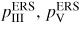 $p_{{\rm III}}^{{\rm ERS}} ,p_{{\rm V}}^{{\rm ERS}}$
