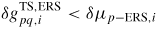 $\delta g_{pq,i}^{{\rm TS,ERS}} <\delta \mu_{p{\rm -ERS},i}$