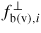 $f_{{\rm b}({\rm v}),i}^{\bot}$