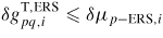 $\delta g_{pq,i}^{{\rm T,ERS}} \le \delta \mu_{p{\rm -ERS},i}$