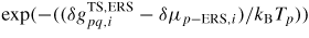 $\exp (-({(\delta g_{pq,i}^{{\rm TS,ERS}} -\delta \mu _{p{\rm -ERS},i} )}/{k_{{\rm B}} T_{p}}))$