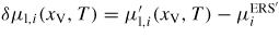 $\delta \mu _{{\rm l},i} (x_{{\rm V}} ,T)=\mu_{{\rm l},i}^{\prime} (x_{{\rm V}} ,T)-\mu _{i}^{{\rm ERS}'}$