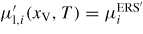 $\mu_{{\rm l},i}^{\prime} (x_{{\rm V}} ,T)=\mu_{i}^{{\rm ERS}'}$