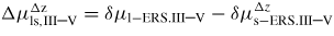 $\Delta \mu_{{\rm ls,III\mbox{--}V}}^{{\rm \Delta z}} =\delta \mu_{{\rm l-ERS.III\mbox{--}V}} -\delta \mu _{{\rm s-ERS.III\mbox{--}V}}^{\Delta z}$