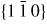 $\{1\,\bar{{1}}\,0\}$