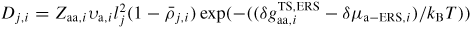$D_{j,i} =Z_{{\rm aa},i} \upsilon_{{\rm a},i} l_{j}^{2}(1-\bar{{\rho}}_{j,i} )\exp (-((\delta g_{{\rm aa},i}^{{\rm TS,ERS}}-\delta \mu_{{\rm a-ERS},i})/{k_{{\rm B}} T}))$