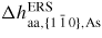 $\Delta h_{{\rm aa},\{1\,\bar{{1}}\,0\},{\rm As}}^{{\rm ERS}}$