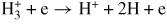 ${\rm H}_{3}^{+} +{\rm e} \to {\rm H}^{+}+{\rm 2H}+{\rm e}$