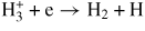${\rm H}_{3}^{+} + {\rm e} \to {\rm H}_{2} + {\rm H}$