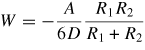 $W=-\dsty\frac{A}{6D}\dsty\frac{R_{1} R_{2}}{R_{1} +R_{2}}$