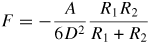 $F=-\dsty\frac{A}{6D^{2}}\dsty\frac{R_{1} R_{2}}{R_{1} +R_{2}}$