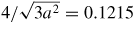 $4/\sqrt {3a^{{\rm 2}}} =0.1215$