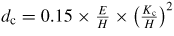 $d_{{\rm c}} =0.15\times \frac{E}{H}\times \left( {\frac{K_{{\rm c}}}{H}} \right)^{2}$