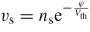 $v_{\rm s}=n_{\rm s}\rme^{-\frac{\varphi}{V_{\rm th}}}$