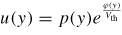 $u(y)=p(y)e^{\frac{\varphi(y)}{V_{\rm th}}}$