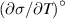 $\left(\partial \sigma / \partial T\right)^\circ$