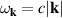 $\omega_{\mathbf{k}} = c|\mathbf{k}|$