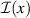 $ \mathcal{I}(x)$