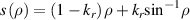 $s\left( \rho \right) = \left( {1 - {k_r}} \right)\rho + {k_r}{\sin ^{ - 1}}\rho $