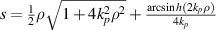 $s = \frac{1}{2}\rho \sqrt {1 + 4k_p^2{\rho ^2}} + \frac{{\arcsin h\left( {2{k_p}\rho } \right)}}{{4{k_p}}}$