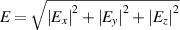 $E = \sqrt {{{\left| {{E_x}} \right|}^2} + {{\left| {{E_y}} \right|}^2} + {{\left| {{E_z}} \right|}^2}} $