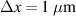 $\Delta x = 1\,\,\mu {\text{m}}$