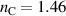 ${n_{\text{C}}} = 1.46$