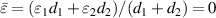 $\bar \varepsilon = ({\varepsilon _1}{d_1} + {\varepsilon _2}{d_2})/({d_1} + {d_2}) = 0$