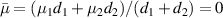 $\bar \mu = ({\mu _1}{d_1} + {\mu _2}{d_2})/({d_1} + {d_2}) = 0$