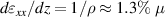 $d\varepsilon_{xx}/dz = 1/\rho \approx 1.3 \%\ \mu$