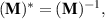 ${({\textbf{M}})^*} = {({\textbf{M}})^{ - 1}},$
