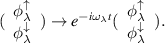 $( {\begin{array}{*{20}{c}} {\phi _\lambda ^ \uparrow } \\ {\phi _\lambda ^ \downarrow } \end{array}} ) \to {e^{ - i{\omega _\lambda }t}}( {\begin{array}{*{20}{c}} {\phi _\lambda ^ \uparrow } \\ {\phi _\lambda ^ \downarrow } \end{array}}).$