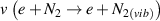 ${{v\,}}\left( {{{e}} + {{{N}}_2} \to {{e}} + {{{N}}_{2\left( {{{vib}}} \right)}}} \right)$