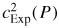 $c_{{\rm Exp}}^{2}(P)$
