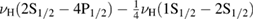$\nu_{\rm H}({\rm 2S_{1/2}}-{\rm 4P_{1/2}}) - \frac{1}{4}\nu_{\rm H}({\rm 1S_{1/2}}-{\rm 2S_{1/2}})$ 