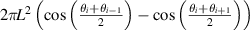 $2 \pi\!L^2 \left(\cos{\left(\frac{\theta_i+\theta_{i-1}}{2}\right)}-\cos{\left(\frac{\theta_i+\theta_{i+1}}{2}\right)}\right)$