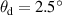 $\theta_{\textrm{d}} = 2.5^{\circ}$