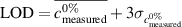${\text{LOD}} = \overline {c_{{\text{measured}}}^{{{0}}\% }} + 3{\sigma _{c_{{\text{measured}}}^{0\% }}}$