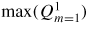 $\max(Q_{m=1}^{1} )$