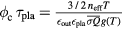 ${{\phi}_{\text{c}}}\,{{\tau}_{\text{pla}}}=\frac{3/2\,{{n}_{\text{eff}}}T}{{{\epsilon}_{\text{out}}}{{\epsilon}_{\text{pla}}}\overline{\sigma Q}g(T)}$