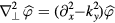 $\nabla _{\bot}^{2}\hat{\varphi}=\left(\partial _{x}^{2}-k_{y}^{2}\right)\hat{\varphi}$