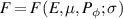 $F = F\left( {E,\mu ,{P_\phi };\sigma } \right)$