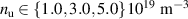 $n_{\mathrm{u}} \in \{1.0, 3.0, 5.0\}{10^{19}~\mathrm{m}^{{-3}}}$
