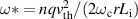 $\omega* = nqv_{\mathrm {th}}^{2}/(2\omega_{\mathrm {c}}rL_{\mathrm {i}})$