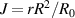 $J = r{R^2}/{R_0}$