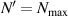 $N{^{^{\prime}}} = {N_{{\text{max}}}}$